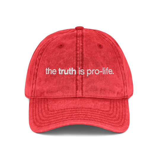 the truth is pro-life - Embroidered Vintage Cap