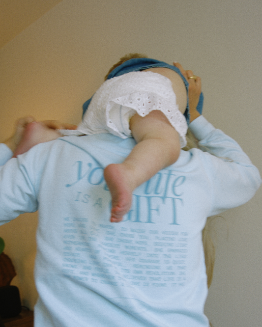 Your Life is a Gift Crewneck