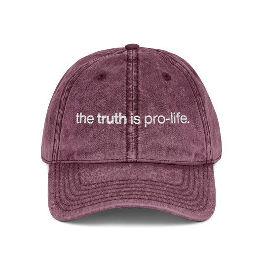 the truth is pro-life - Embroidered Vintage Cap