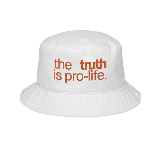 the truth is pro-life embroidered bucket hat