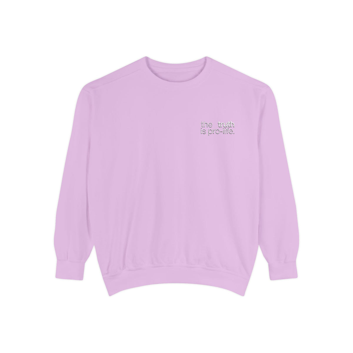 the truth is pro-life - Embroidered Sweatshirt