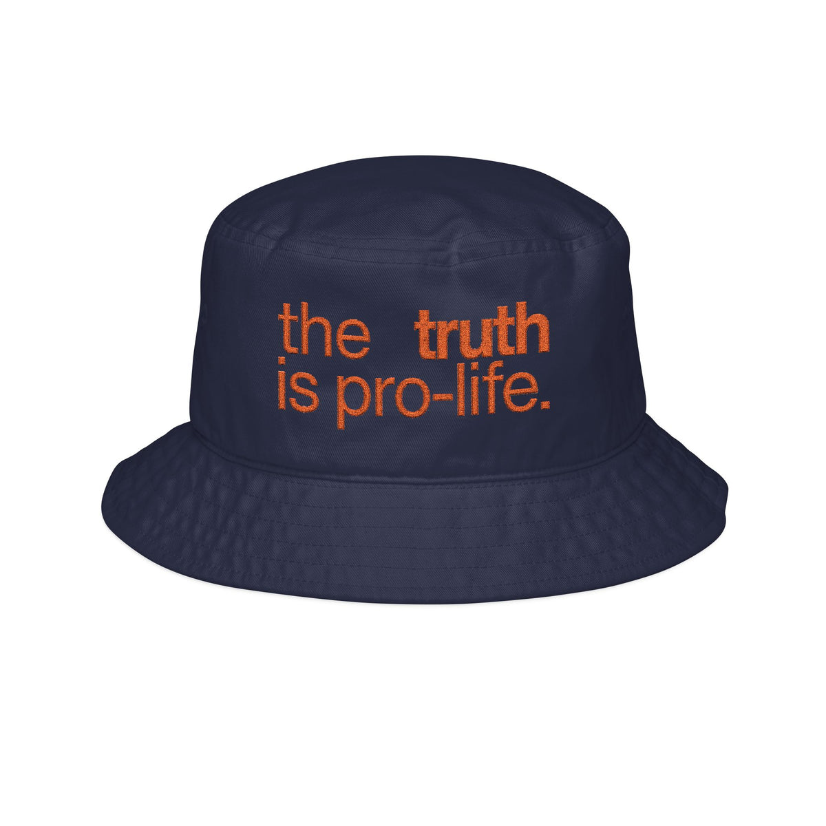 the truth is pro-life embroidered bucket hat