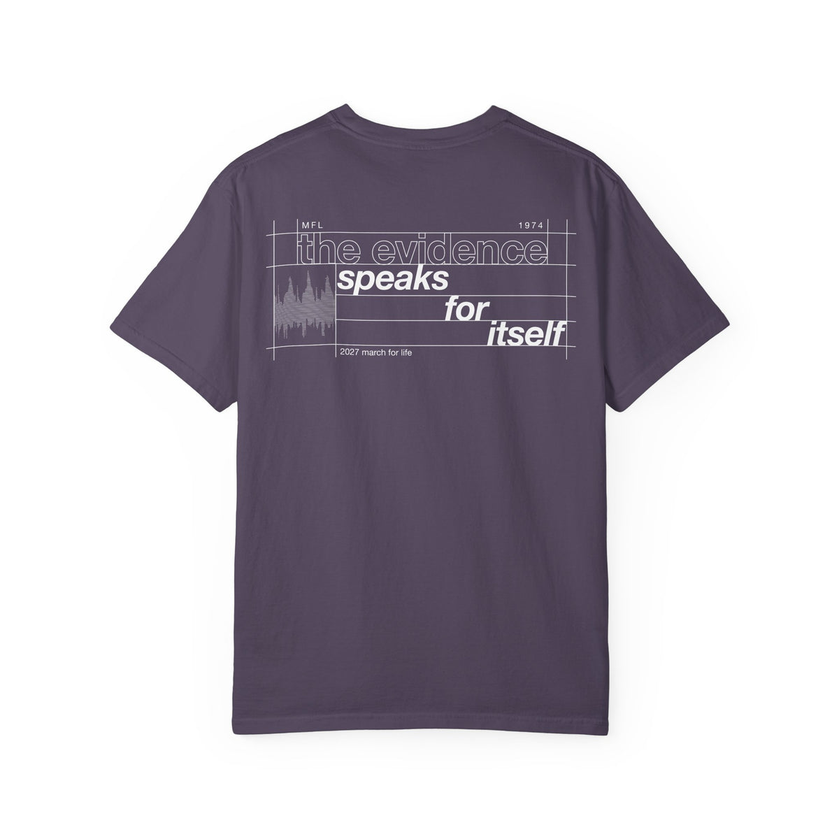 the truth is pro-life - Evidence Speaks for Itself Tee
