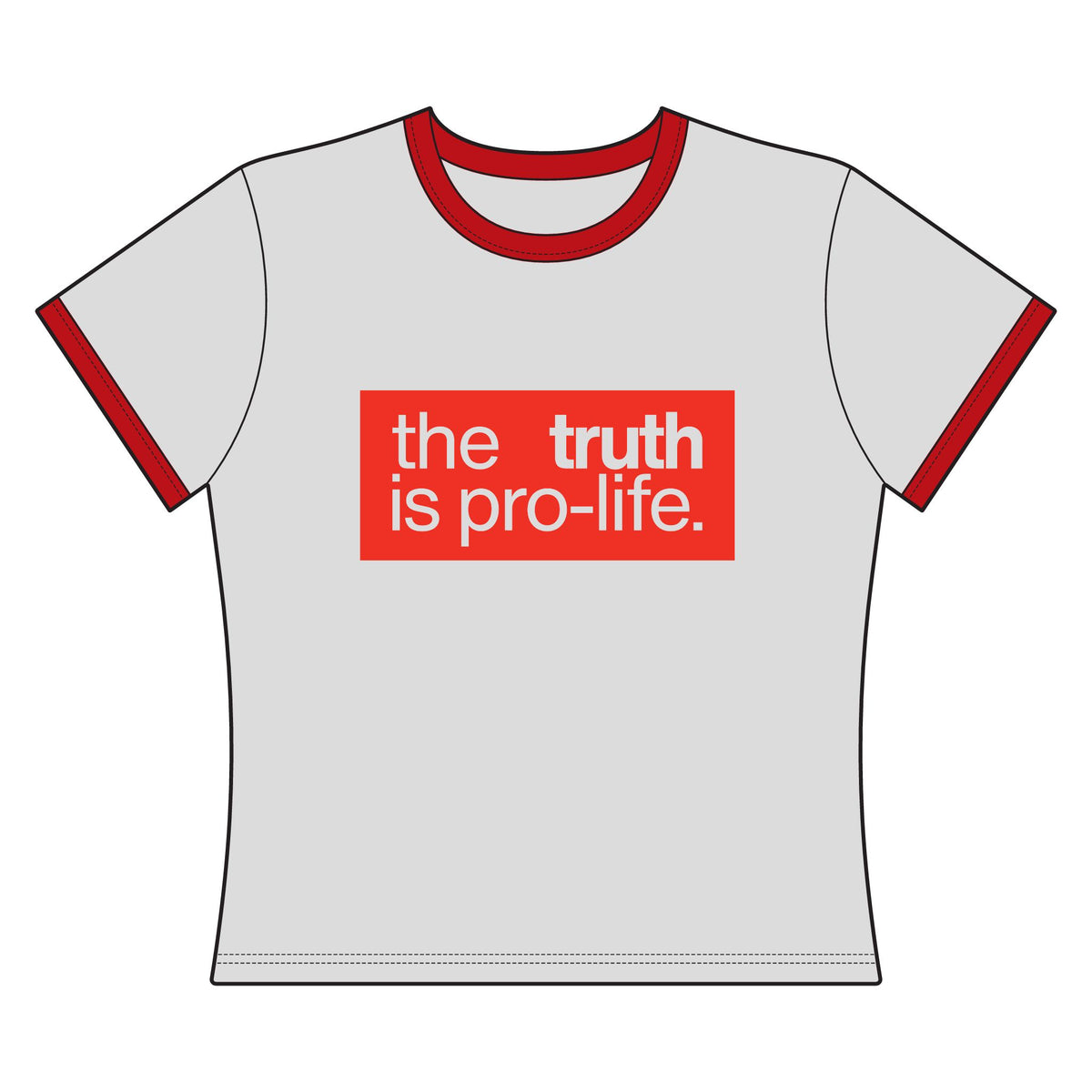 the truth is pro-life women's tee