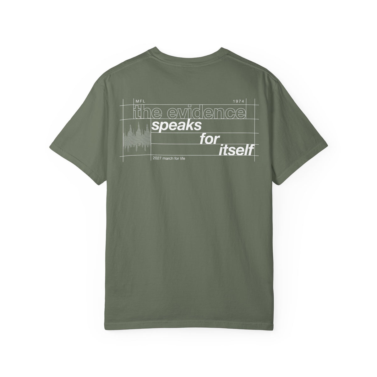 the truth is pro-life - Evidence Speaks for Itself Tee