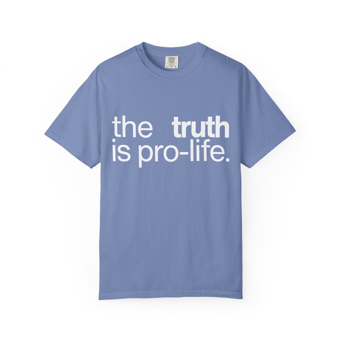 the truth is pro-life - Evidence Speaks for Itself Tee