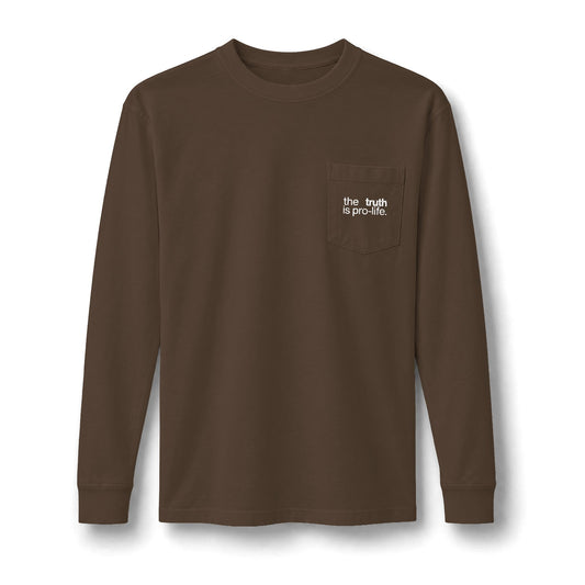the truth is pro-life - Truth Doesn't Fear Examination Long Sleeve
