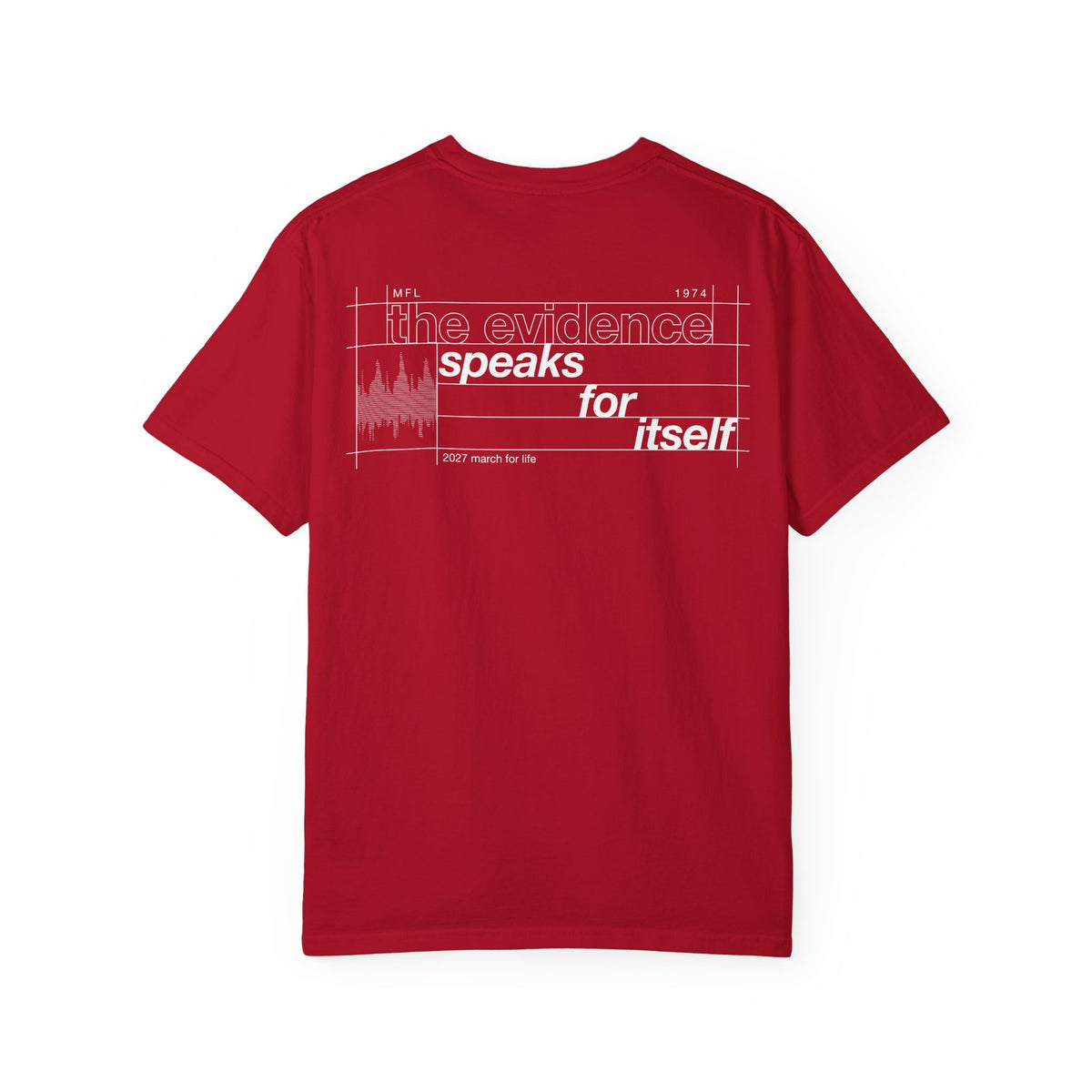 the truth is pro-life - Evidence Speaks for Itself Tee