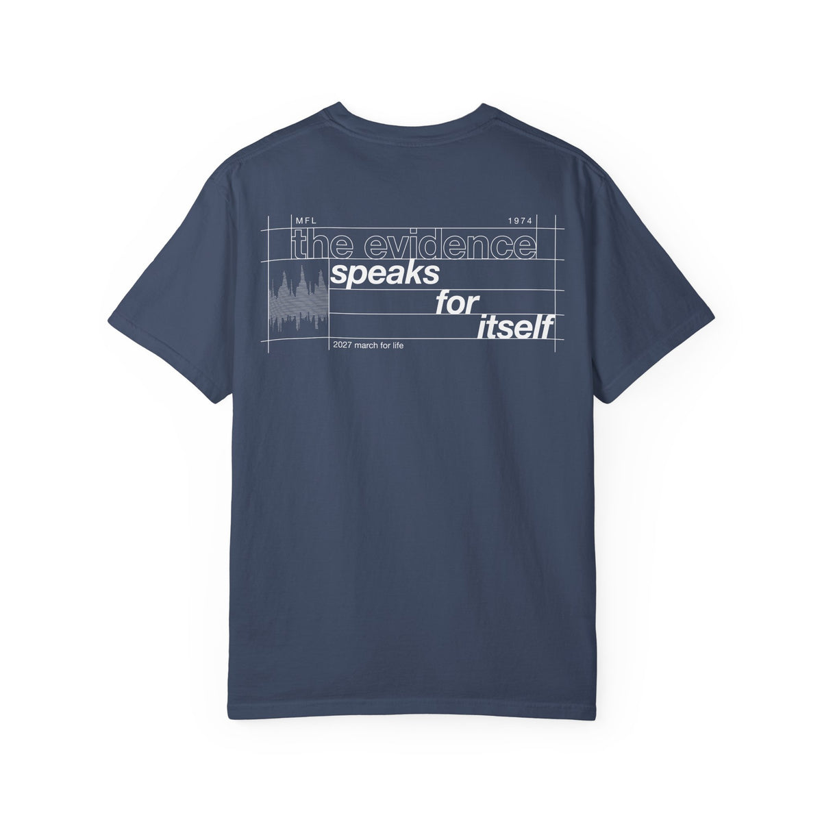 the truth is pro-life - Evidence Speaks for Itself Tee