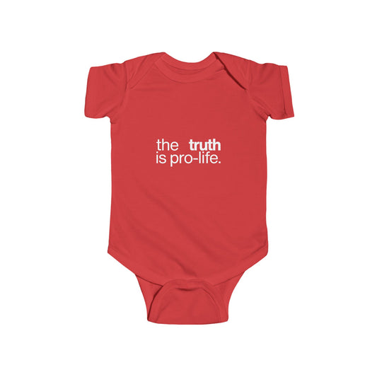 the truth is pro-life - Baby Onesie