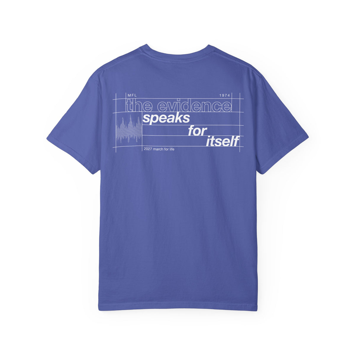 the truth is pro-life - Evidence Speaks for Itself Tee