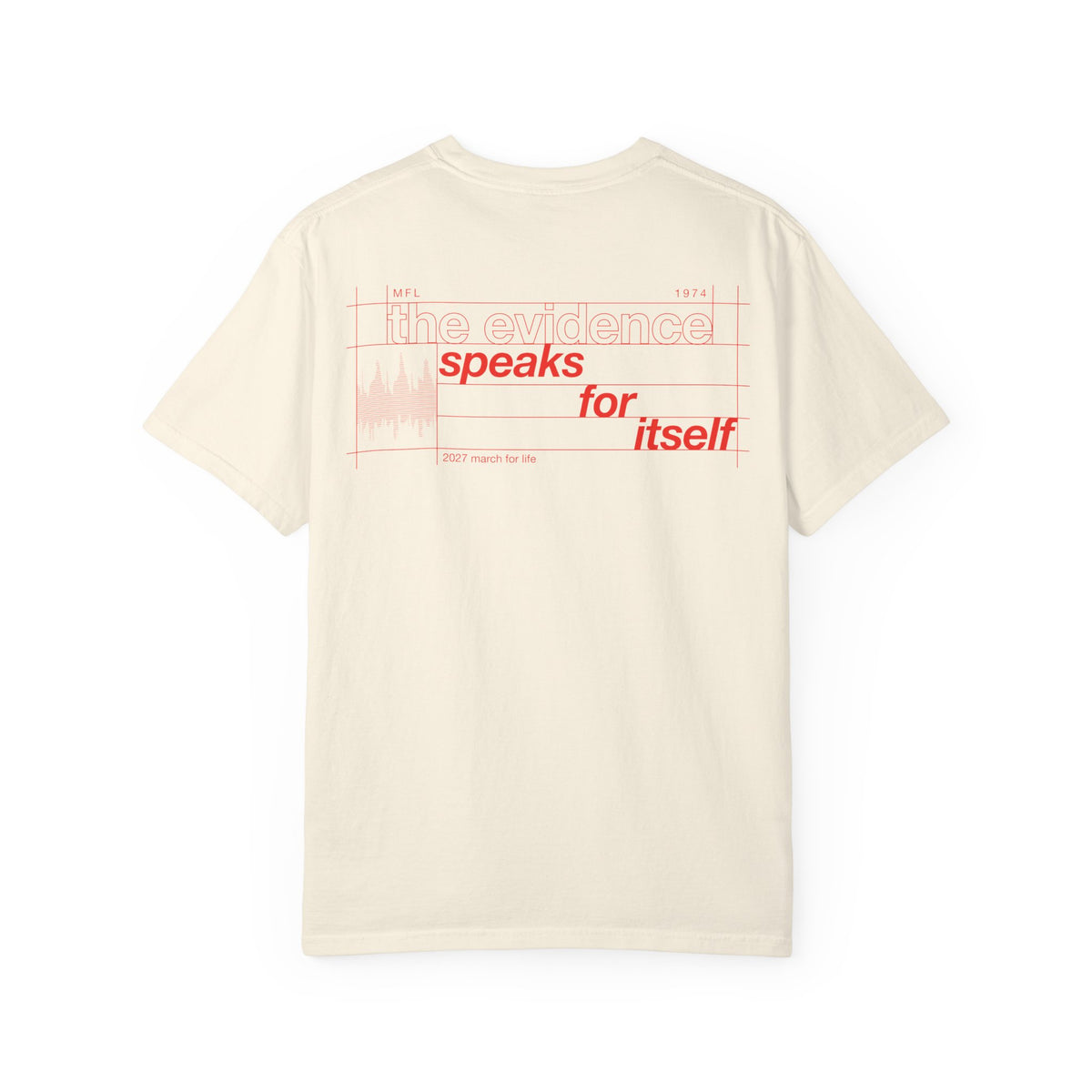 the truth is pro-life - Evidence Speaks for Itself Tee