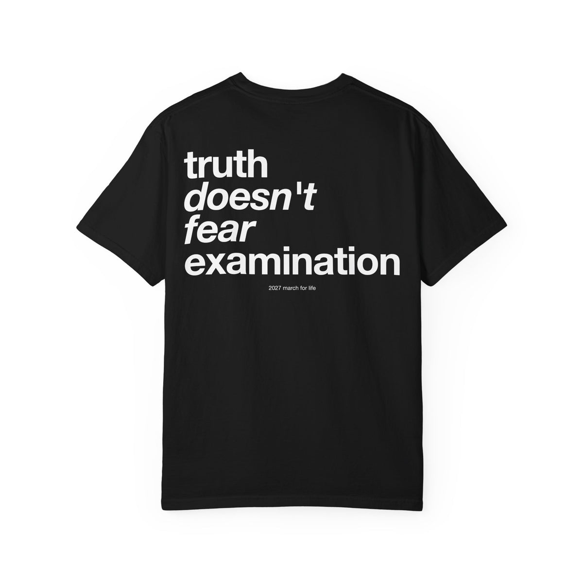 the truth is pro-life - Truth Doesn't Fear Examination