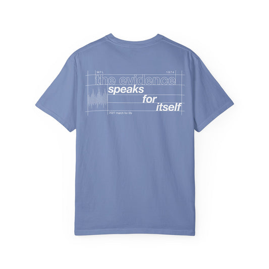 the truth is pro-life - Evidence Speaks for Itself Tee