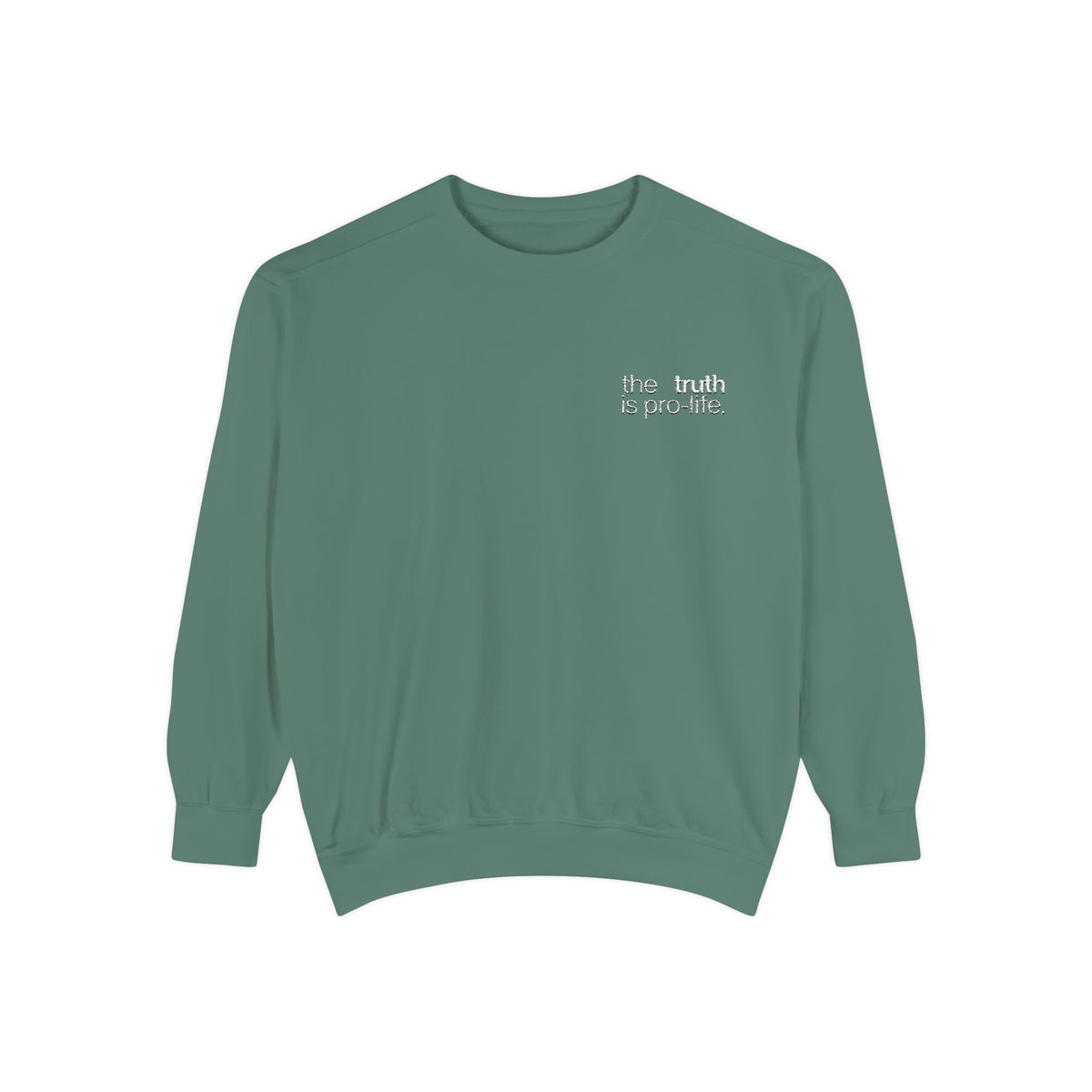 the truth is pro-life - Embroidered Sweatshirt
